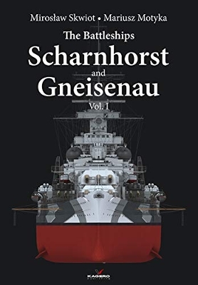 Cover of The Battleships Scharnhorst and Gneisenau Vol. I