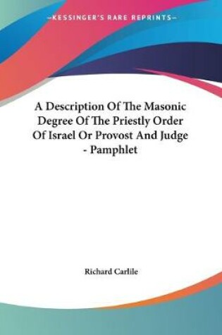 Cover of A Description Of The Masonic Degree Of The Priestly Order Of Israel Or Provost And Judge - Pamphlet