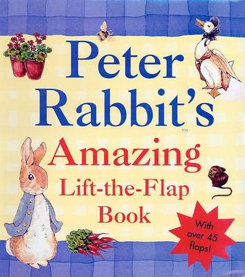 Book cover for Peter Rabbit's Amazing Lift-The-Flap Book