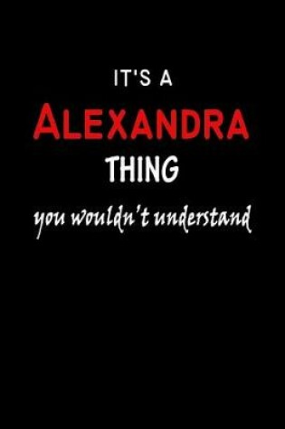 Cover of It's a Alexandra Thing You Wouldn't Understandl