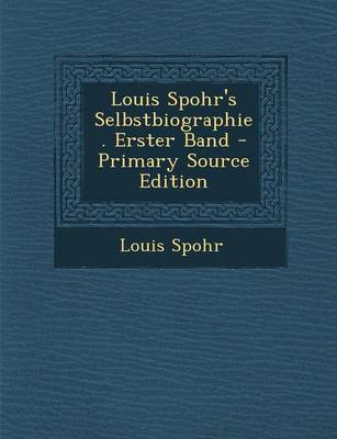 Book cover for Louis Spohr's Selbstbiographie. Erster Band