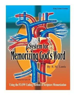 Book cover for A System for Memorizing God's Word: Using the Flow Coding Method of Scrripture Memorization: Verses from Psalms 119