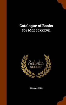 Book cover for Catalogue of Books for MDCCCXXXVII