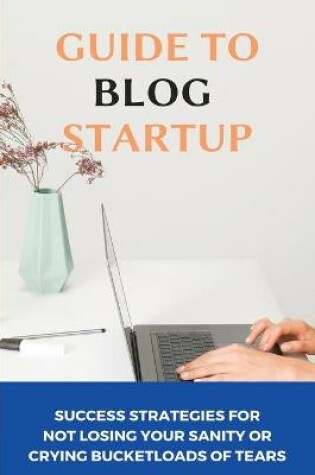 Cover of Guide To Blog Startup