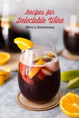 Book cover for Recipes for Delectable Wine