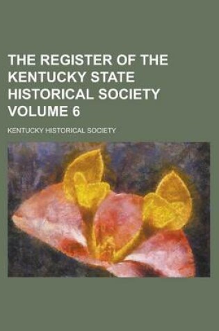 Cover of The Register of the Kentucky State Historical Society Volume 6