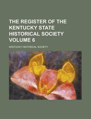 Book cover for The Register of the Kentucky State Historical Society Volume 6