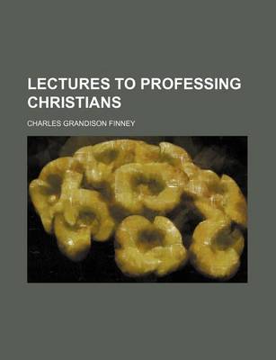 Book cover for Lectures to Professing Christians