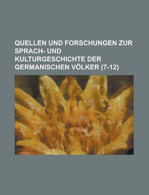 Book cover for Quellen Und Forschungen Zur Sprach- Und Kulturgeschichte Der Germanischen Volker (7-12)