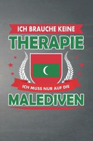 Cover of Ich brauche keine Therapie ich muss nur auf die Malediven