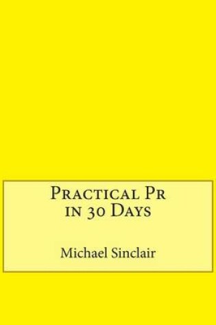 Cover of Practical PR in 30 Days
