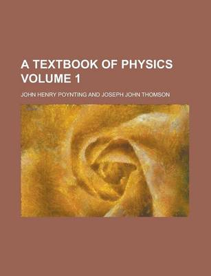 Book cover for A Textbook of Physics Volume 1