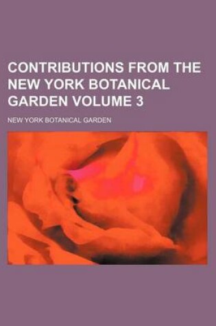 Cover of Contributions from the New York Botanical Garden Volume 3