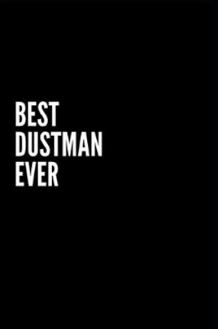 Cover of Best Dustman Ever Notebook