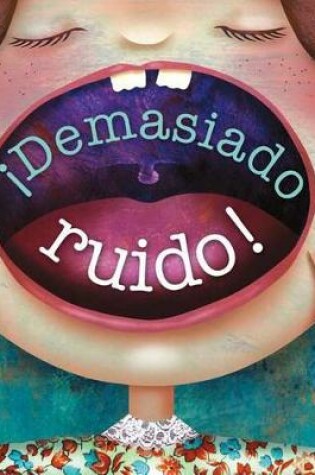 Cover of ¡demasiado Ruido!