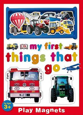 Cover of My First Things That Go Play Magnets