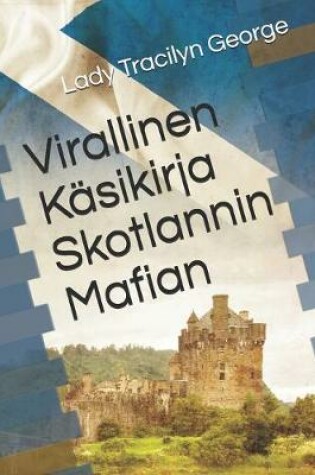 Cover of Virallinen Käsikirja Skotlannin Mafian