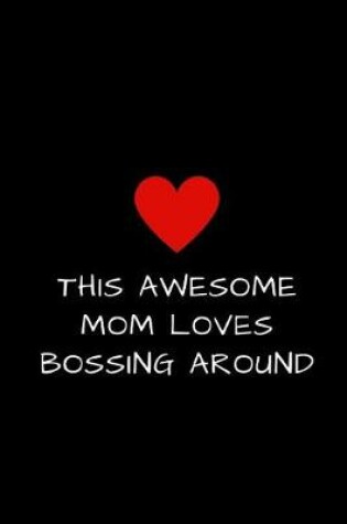 Cover of This Awesome Mom Loves Bossing Around