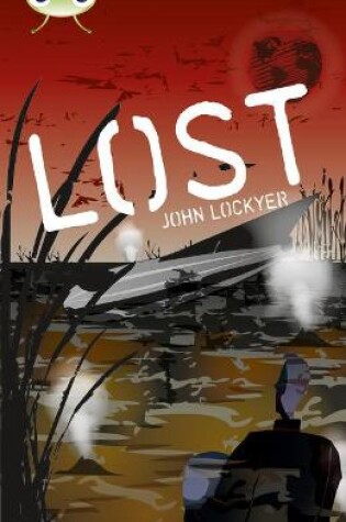 Cover of Bug Club Independent Fiction Year 6 Red + Lost