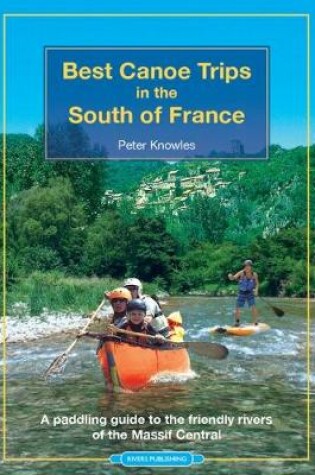 Cover of Best Canoe Trips in the South of France