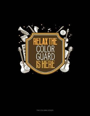 Book cover for Relax the Color Guard Is Here