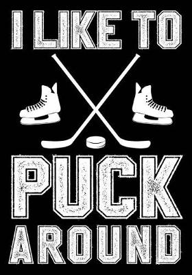 Book cover for I Like To Puck Around