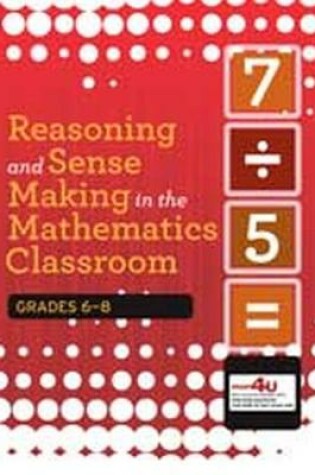 Cover of Reasoning and Sense Making in the Mathematics Classroom