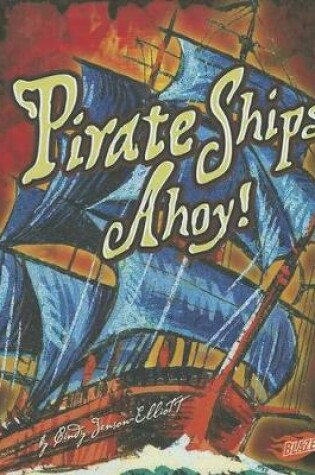 Cover of Pirate Ships Ahoy!