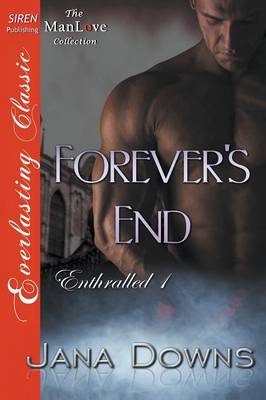 Book cover for Forever's End [Enthralled 1] (Siren Publishing Everlasting Classic Manlove)
