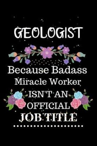 Cover of Geologist Because Badass Miracle Worker Isn't an Official Job Title