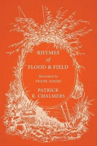 Cover of Rhymes of Flood and Field; Decorated by Frank Adams