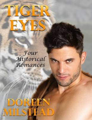 Book cover for Tiger Eyes: Four Historical Romances