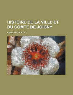 Book cover for Histoire de La Ville Et Du Comte de Joigny