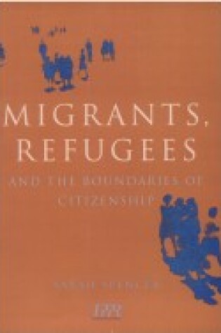 Cover of Migrants, Refugees and the Boundaries of Citizenship