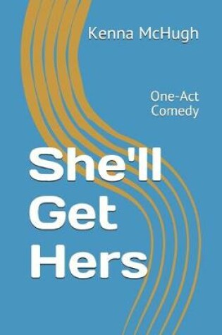 Cover of She'll Get Hers