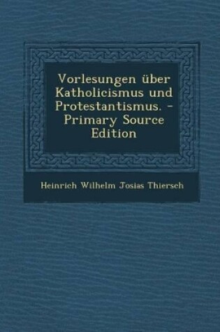 Cover of Vorlesungen Uber Katholicismus Und Protestantismus.