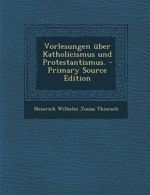 Book cover for Vorlesungen Uber Katholicismus Und Protestantismus.