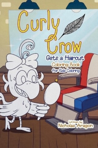 Cover of The Curly Crow Gets a Haircut Coloring Book