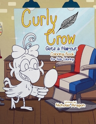 Book cover for The Curly Crow Gets a Haircut Coloring Book