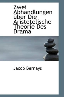 Book cover for Zwei Abhandlungen  ber Die Aristotelische Theorie Des Drama