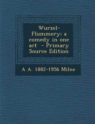 Book cover for Wurzel-Flummery; A Comedy in One Act