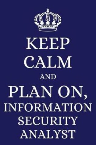Cover of Keep Calm and Plan on Information Security Analyst