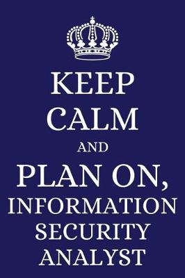 Book cover for Keep Calm and Plan on Information Security Analyst