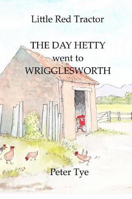 Cover of Little Red Tractor - The Day Hetty went to Wrigglesworth