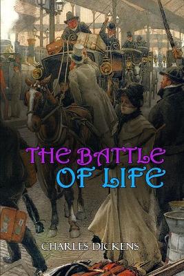 Book cover for THE BATTLE OF LIFE BY CHARLES DICKENS ( Classic Edition Illustrations )