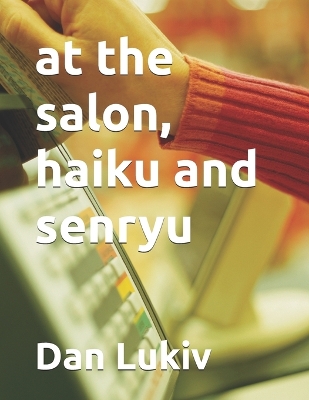Book cover for at the salon, haiku and senryu