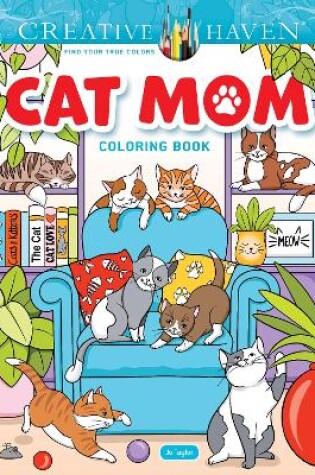 Cover of Creative Haven Cat Mom Coloring Book