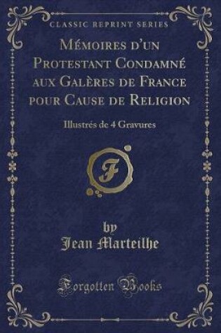 Cover of M�moires d'Un Protestant Condamn� Aux Gal�res de France Pour Cause de Religion