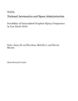 Book cover for Durability of Intercalated Graphite Epoxy Composites in Low Earth Orbit