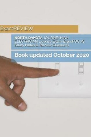 Cover of NORTH DAKOTA JOURNEYMAN ELECTRICIAN License Exam ExamFOCUS Study Notes & Review Questions